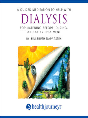 cover image of A Guided Meditation to Help With Dialysis--For Listening Before During and After Treatment